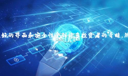 介绍

在全球范围内，数字钱包成为了人们管理资产的重要工具。TP钱包（TokenPocket）作为一款广受欢迎的数字资产钱包，以其多链支持、用户友好的界面和安全性受到许多投资者的青睐。然而，由于某些地区的限制，有些用户可能需要下载非中国版的TP钱包。本文将为您提供详细的步骤和指导，帮助您顺利安装非中国版TP钱包。



如何高效下载非中国版TP钱包：详尽指南